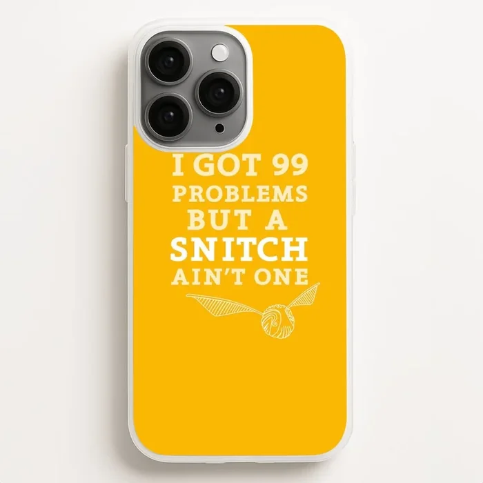 99 Problems But A Snitch Aint One Phone Case