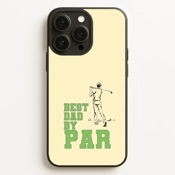 Best Dad By Par – Fathers Day Phone Case