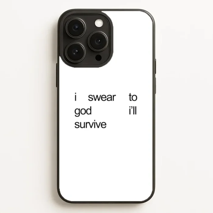 I Swear To God I’ll Survive Phone Case