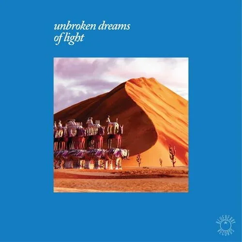 Unbroken Dreams Of Light (Various Artists) – Vinyl LP