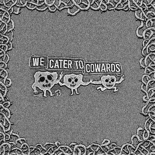 We Cater To Cowards – Vinyl LP